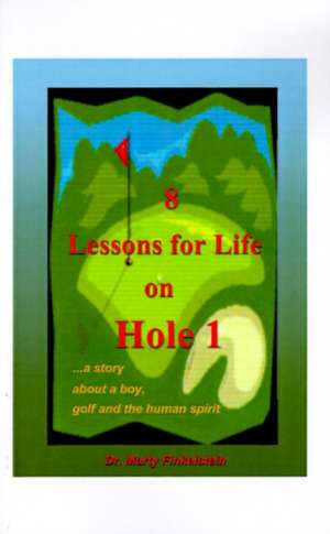 8 Lessons for Life on Hole 1 de Marty Finkelstein