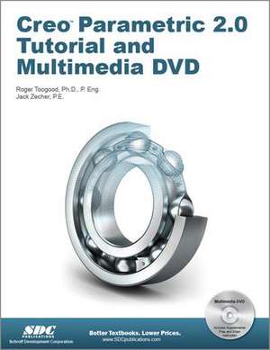 Creo Parametric 2.0 Tutorial and Multimedia DVD de Roger Toogood