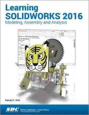 Learning SOLIDWORKS 2016 de Randy Shih