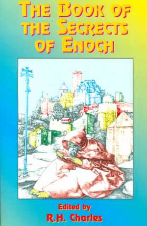 The Book of the Secrets of Enoch de Robert Henry Charles