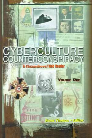 Cyberculture Counterconspiracy: A Steamshovel Web Reader, Volume One de Kenn Thomas