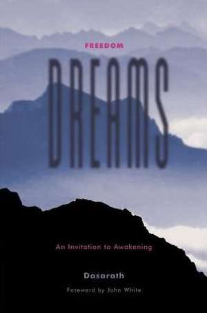 Freedom Dreams: An Invitation to Awakening de Dasarath