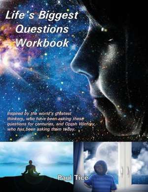 Life's Biggest Questions Workbook de Paul Tice