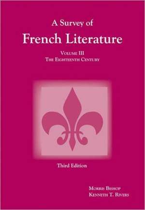 Survey of French Literature, Volume 3: The Eighteenth Century de Kenneth T. Rivers