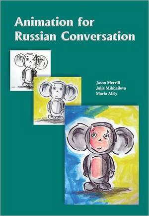 Merrill, J: Animation for Russian Conversation de Maria Alley