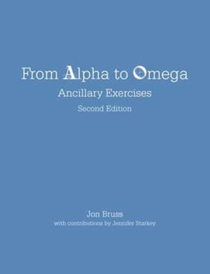 From Alpha to Omega: Ancillary Exercises: Ancillary Exercises de Jon Bruss