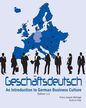 Geschäftsdeutsch: An Introduction to German Business Culture de Franz-Joseph Wehage