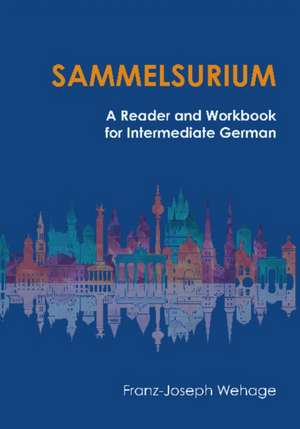 Sammelsurium: A Reader & Workbook for Intermediate German de Franz-Joseph Wehage