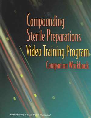 Compounding Sterile Preparations Video Training de Clyde Buchanan