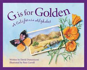 G Is for Golden: A California Alphabet de David Domeniconi