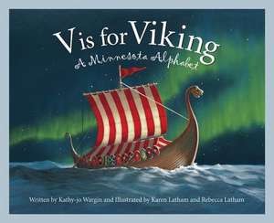 V Is for Viking: A Minnesota Alphabet de Kathy-jo Wargin