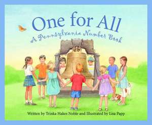 One for All: A Pennsylvania Number Book de Trinka Hakes Noble