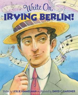 Write On, Irving Berlin! de Leslie Kimmelman