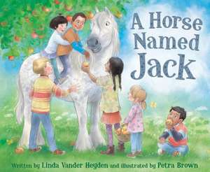 A Horse Named Jack de Linda Vander Heyden