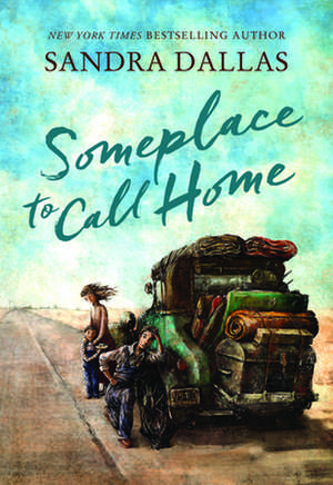 Someplace to Call Home de Sandra Dallas