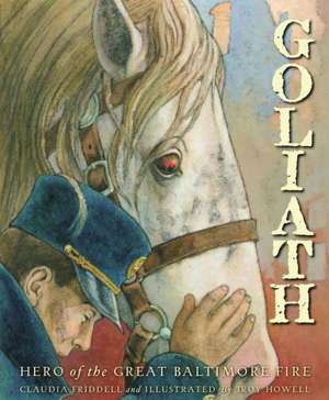 Goliath: Hero of the Great Baltimore Fire de Claudia Friddell