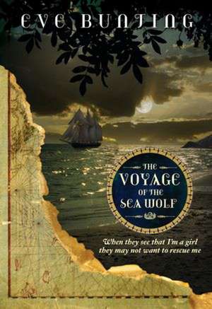 The Voyage of the Sea Wolf de Eve Bunting