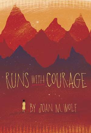 Runs with Courage de Joan M. Wolf