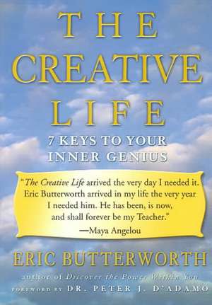 The Creative Life: Seven Keys to Your Inner Genius de Eric Butterworth