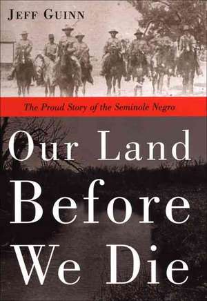 Our Land Before We Die de Jeff Guinn