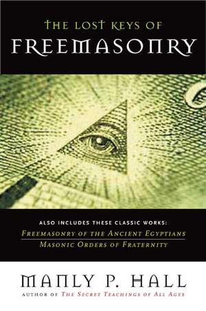 The Lost Keys of Freemasonry de Manly P. Hall