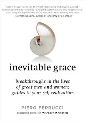 Inevitable Grace: Guides to Your Self-Realization de Piero Ferrucci