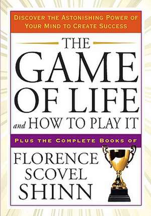 The Game of Life and How to Play It de Florence Scovel Shinn