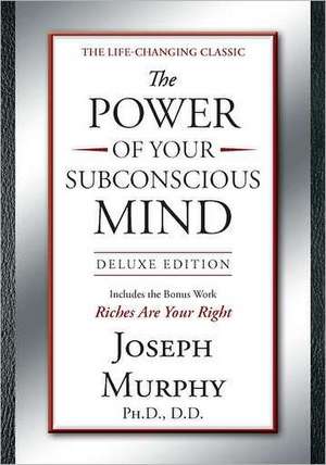 The Power of Your Subconscious Mind de Joseph Murphy