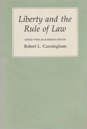 Liberty and the Rule of Law de Robert L. Cunningham