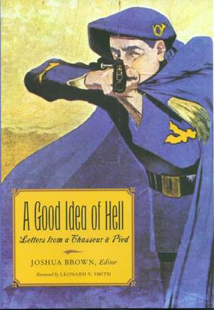 A Good Idea of Hell: Letters from a Chasseur a Pied de Robert E. Pellissier