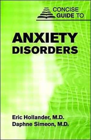 Concise Guide to Anxiety Disorders de Eric Hollander