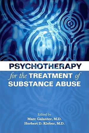 Psychotherapy for the Treatment of Substance Abuse [With DVD] de Marc Galanter