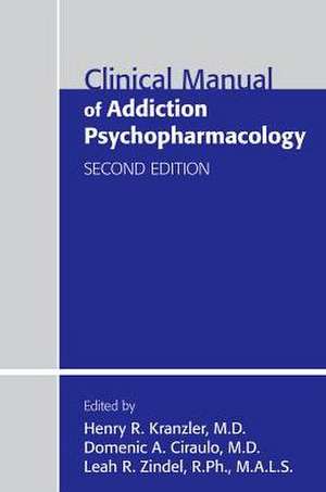 Clinical Manual of Addiction Psychopharmacology