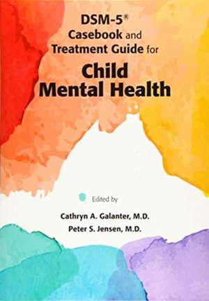 Dsm-5(r) Casebook and Treatment Guide for Child Mental Health