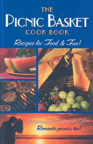 The Picnic Basket Cook Book: Recipes for Food & Fun! de Golden West Publishers