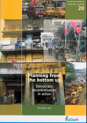 Planning from the Bottom Up: Democratic Decentralisation in Action de A. Pal