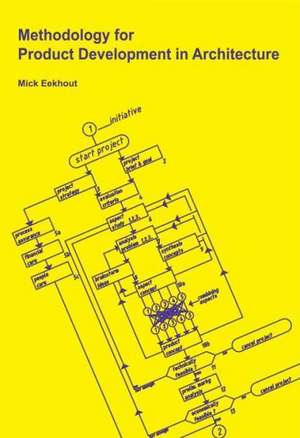 Methodology for Product Development in Architecture de M. Eekhout