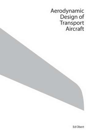 Aerodynamic Design of Transport Aircraft de E. Obert