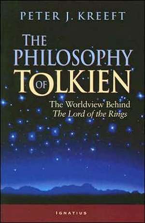 The Philosophy of Tolkien: The Worldview Behind the Lord of the Rings de Peter Kreeft