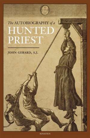 The Autobiography of a Hunted Priest de John Gerard