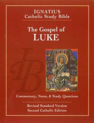 The Gospel of Luke (2nd Ed.): Ignatius Catholic Study Bible de Scott Hahn