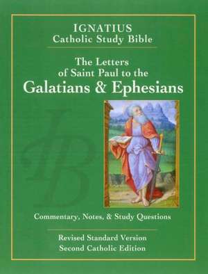 The Letters of St. Paul to the Galatians and to the Ephesians de Scott Hahn