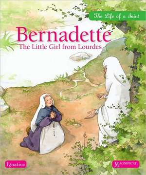 Bernadette: The Little Girl from Lourdes de Sophie Maraval-Hutin