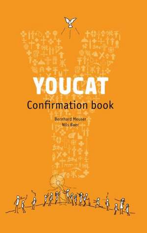 Youcat Confirmation Book: Student Book de Nils Baer