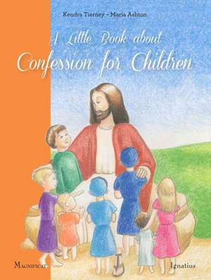 A Little Book about Confession for Children de Kendra Tierney