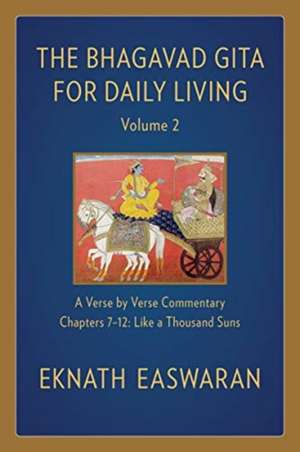 Bhagavad Gita for Daily Living, Volume 2 de Eknath Easwaran