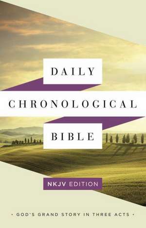 Daily Chronological Bible-NKJV de Broadman & Holman Publishers