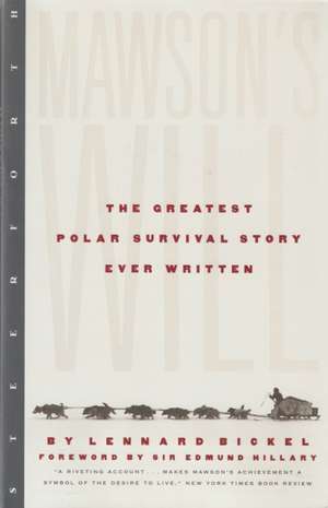 Mawson's Will: The Greatest Polar Survival Story Ever Written de Lennard Bickel