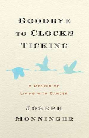 Goodbye to Clocks Ticking de Joseph Monninger