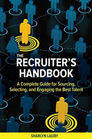 Recruiter's Handbook de Sharlyn Lauby